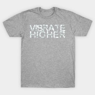 Vibrate Higher - Peace Activism - Christmas Gifts, 2023, 2024 T-Shirt